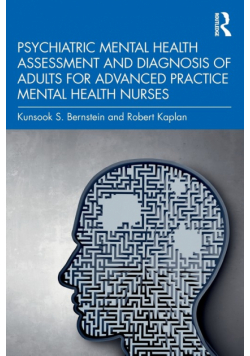 Psychiatric Mental Health Assessment and Diagnosis of Adults for Advanced Practice Mental Health Nurses
