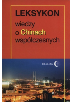 Leksykon wiedzy o Chinach współczesnych