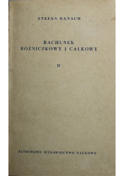 Rachunek różniczkowy i całkowy Tom II