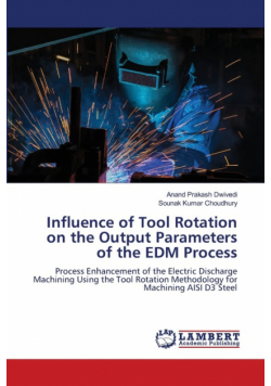 Influence of Tool Rotation on the Output Parameters of the EDM Process