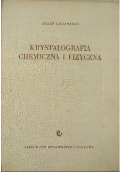 Krystalografia chemiczna i fizyczna
