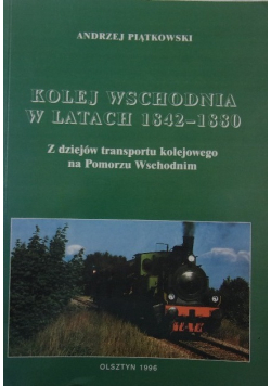 Kolej wschodnia w latach 1842 - 1880
