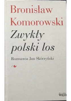 Bronisław Komorowski Zwykły polski los