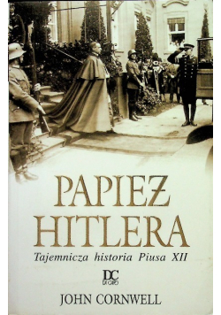 Papież Hitlera tajemnicza historia Piusa XII