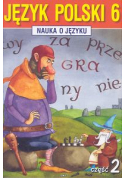 Nauka o języku 6 Język polski Część 2