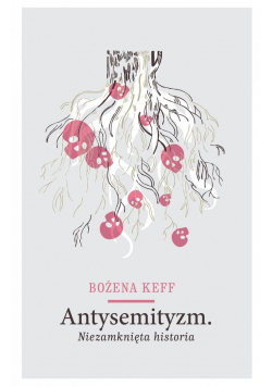 Antysemityzm  Niezamknięta historia