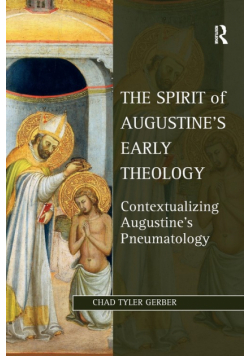 The Spirit of Augustine's Early Theology