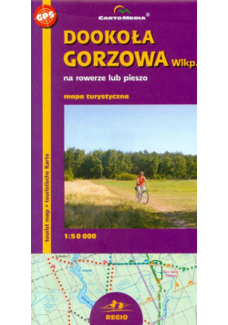 Dookoła Gorzowa  Wielkopolskiego. Mapa turystyczna 1:50 000