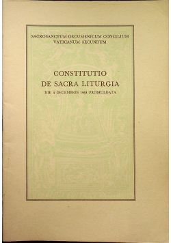 Constitutio De sacra Liturgia Die 4 Decembris 1963 Promulgata
