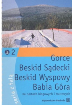 Gorce Beskid Sądecki Beskid Wyspowy Babia Góra na nartach biegowych i tourowych