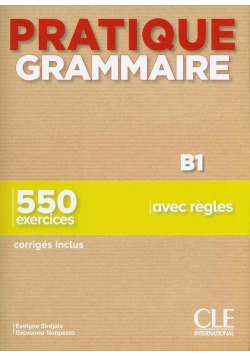 Pratique Grammaire Niveau B1 + corriges
