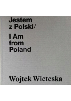 Jestem z Polski/I Am from Poland