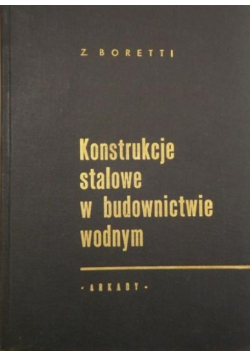Konstrukcje stalowe w budownictwie wodnym