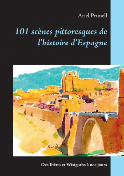 101 scènes pittoresques de l'histoire d'Espagne