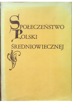 Społeczeństwo Polski Średniowiecznej tom III
