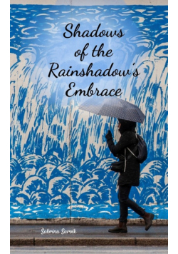 Shadows of the Rainshadow's Embrace