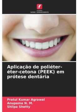 Aplicação de poliéter-éter-cetona (PEEK) em prótese dentária