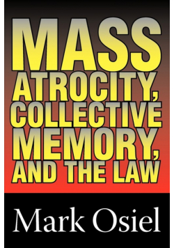 Mass Atrocity, Collective Memory, and the Law