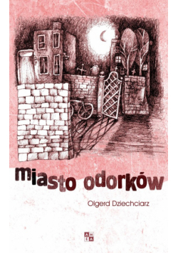 Dziechciarz Olgerd - Miasto odorków