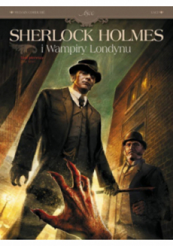Sherlock Holmes i Wampiry Londynu Tom 1 Zew krwi