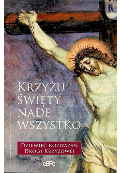 Krzyżu święty nade wszystko