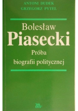 Bolesław Piasecki Próba biografii politycznej