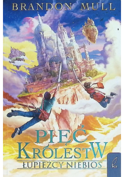 Łupieżcy niebios Tom 1 Pięć królestw