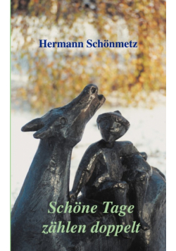 Schöne Tage zählen doppelt