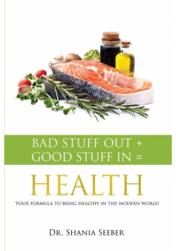 Bad Stuff out + Good Stuff in = Health