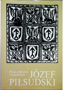 Piłsudski Pisma zbiorowe uzupełnienia Tom 1