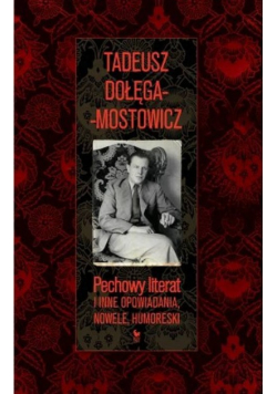 Pechowy literat i inne opowiadania, nowele, humoreski