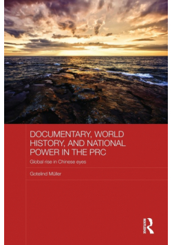 Documentary, World History, and National Power in the PRC