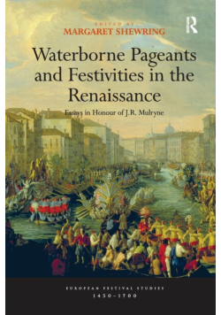 Waterborne Pageants and Festivities in the Renaissance