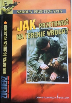 Jak przetrwać na terenie wroga