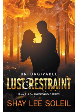 Unforgivable Lust & Restraint