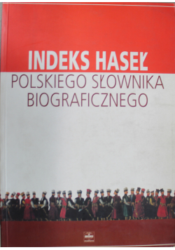 Indeks haseł Polskiego słownika biograficznego