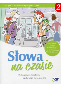 Słowa na czasie 2 Podręcznik do kształcenia językowego z ćwiczeniami Gimnazjum