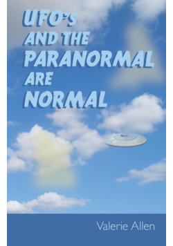UFOs and the Paranormal Are Normal