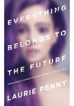 Everything Belongs to the Future