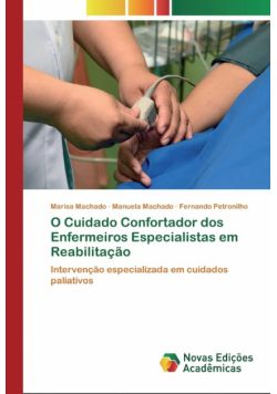 O Cuidado Confortador dos Enfermeiros Especialistas em Reabilitação