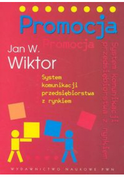 Promocja System komunikacji przedsiębiorstwa z rynkiem