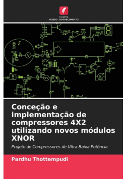 Conceção e implementação de compressores 4X2 utilizando novos módulos XNOR