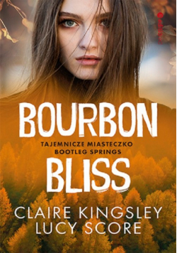 Bourbon Bliss. Tajemnicze miasteczko Bootleg Springs
