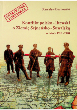 Konflikt polsko - litewski o Ziemię Sejneńsko - Suwalską w latach 1918 1920