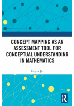 Concept Mapping as an Assessment Tool for Conceptual Understanding in Mathematics