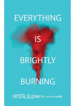 Everything Is Brightly Burning