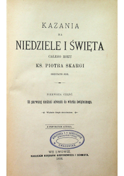 Kazania na niedziele i święta całego roku pierwsza część 1898 r.
