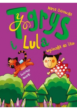 Tygrys i Lula. Wycieczka do lasu