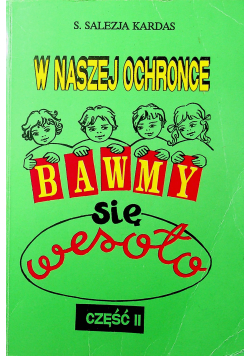 W naszej ochronce bawmy si ę wesoło część II