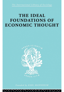 The Ideal Foundations of Economic Thought